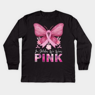 In October We Wear Pink Ribbon Breast Cancer Awareness Kids Long Sleeve T-Shirt